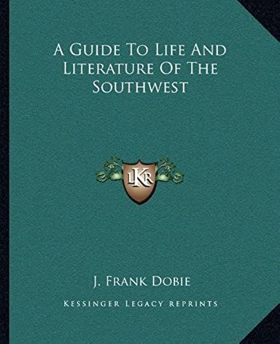 A Guide To Life And Literature Of The Southwest