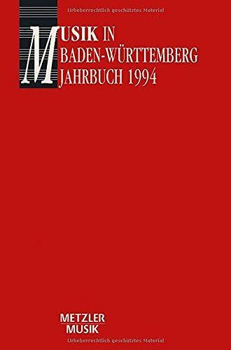 Musik In Baden-Wuerttemberg, Band 1: Jahrbuch 1994: Jahrbuch Im Auftrag Der Gesellschaft Fuer Musikgeschichte In Baden-Wuerttemberg