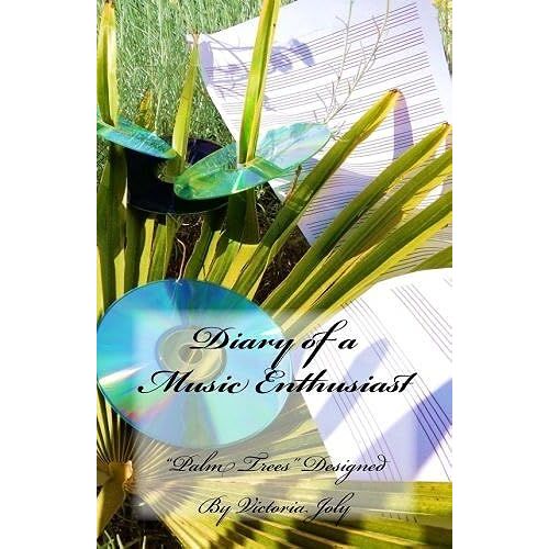 Diary Of A Music Enthusiast: Diary/Notebook/Journal/Secrets/Present/Music Lover - Original Design 2 - Palm Trees