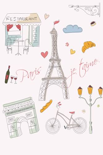 Je T'aime Paris: Notebook Je T'aime Paris Eiffel Tower Love And Honeymoon City, 120 Lined White Pages, Size 6 X 9 In (15.24 X 22.86 Cm)