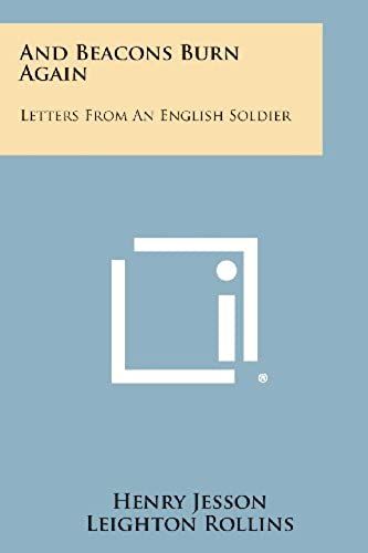 And Beacons Burn Again: Letters From An English Soldier