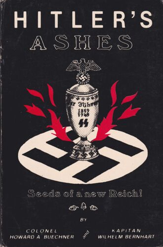 Hitler'S Ashes Seeds Of A New Reich!