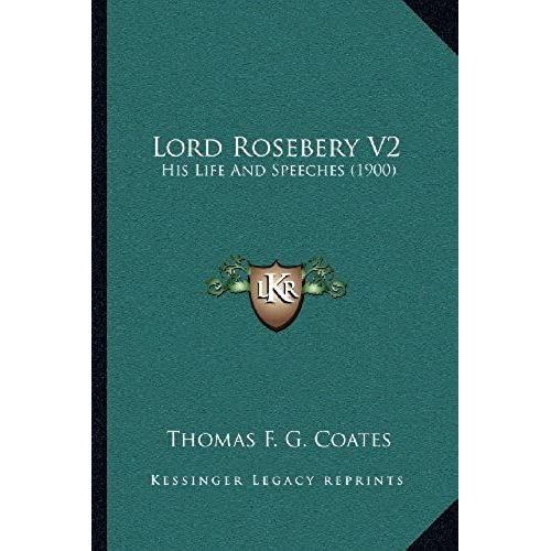 Lord Rosebery V2: His Life And Speeches (1900)