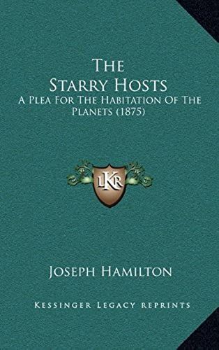 The Starry Hosts: A Plea For The Habitation Of The Planets (1875)