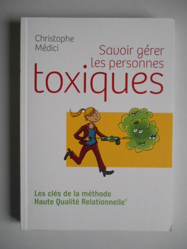 Savoir Gérer Les Personnes Toxiques / Médici, Christophe / Réf43606
