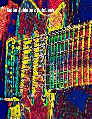 Guitar Tablature Notebook: 120 Pages Guitarist Notebook, Vibrant Lead Guitar Cover, 8.5 X 11 Inches (21.59 X 27.94 Cm)