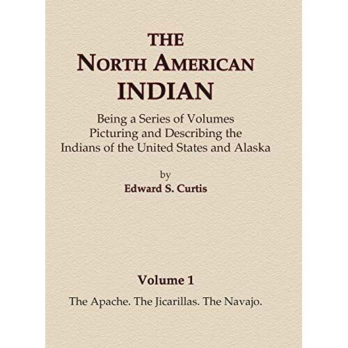 The North American Indian Volume 1 - The Apache, The Jicarillas, The Navajo