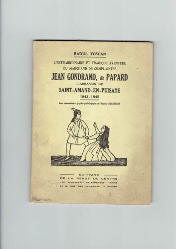 Jean Gondrand, Dit Papard L'Assassin De St Amand En Puisaye 1843 1845