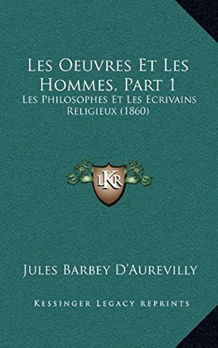 Les Oeuvres Et Les Hommes, Part 1: Les Philosophes Et Les Ecrivains Religieux (1860)