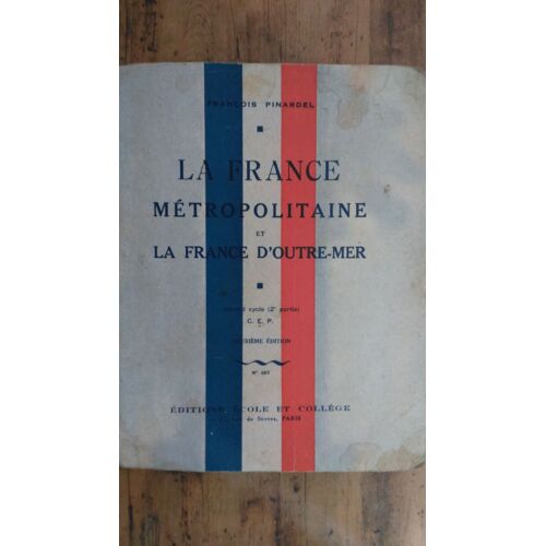 Géographie. La France Métropolitaine Et La France D'outre-Mer. Cours Moyen. Classes De 8e Et 7e.