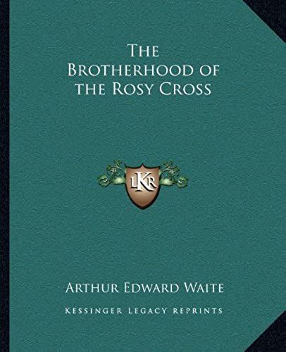 The Brotherhood Of The Rosy Cross