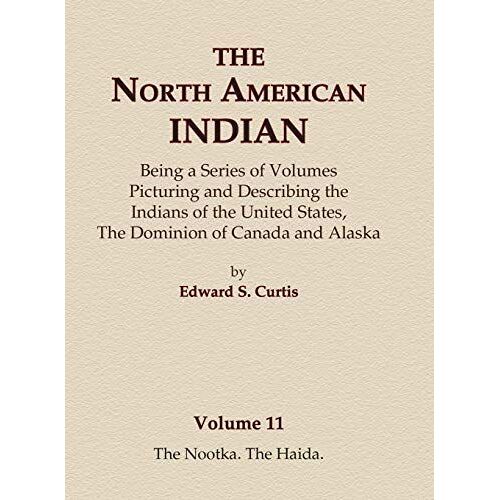 The North American Indian Volume 11 - The Nootka, The Haida