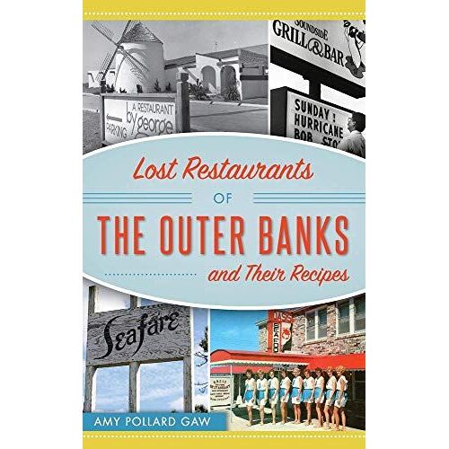 Lost Restaurants Of The Outer Banks And Their Recipes