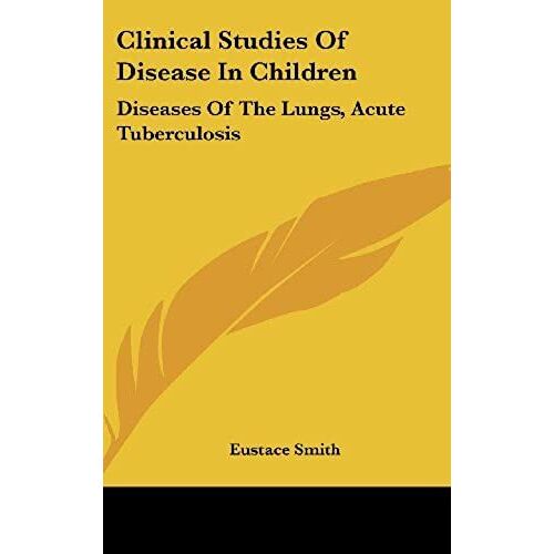 Clinical Studies Of Disease In Children: Diseases Of The Lungs, Acute Tuberculosis
