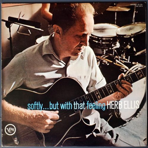 Herb Ellis ; Softly But With That Feeling