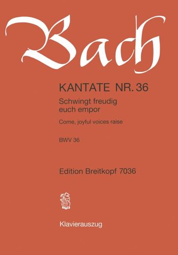 Come, Joyful Voices Raise Bwv 36 (Ka) / Piano Reduction
