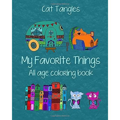 My Favorite Things: All Age Coloring Book (Cat Tangles)