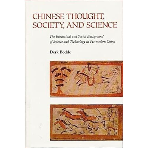 Chinese Thought, Society, And Science: The Intellectual And Social Background Of Science And Technology In Pre-Modern China
