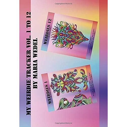My Weirdie Tracker Vol. 1 To 12: Track Your Weirdies, Add Your Personal Notes And Color Combos Or Journal Daily...