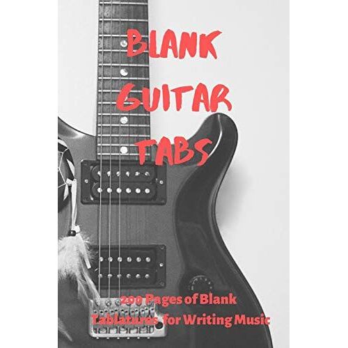 Blank Guitar Tabs: 200 Pages Of Blank Tablatures For Writing Music (Blank Music Sheets, Blank Sheet Music)