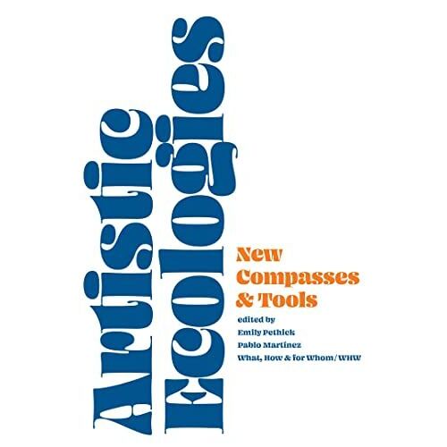Artistic Ecologies: New Compasses And Tools