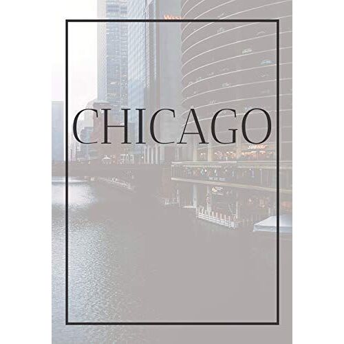 Chicago: A Decorative Book For Coffee Tables, End Tables, Bookshelves And Interior Design Styling: Stack America City Books To Add Decor To Any Room. Faded Skyline Effect Cover: Ideal For Your Own Hom