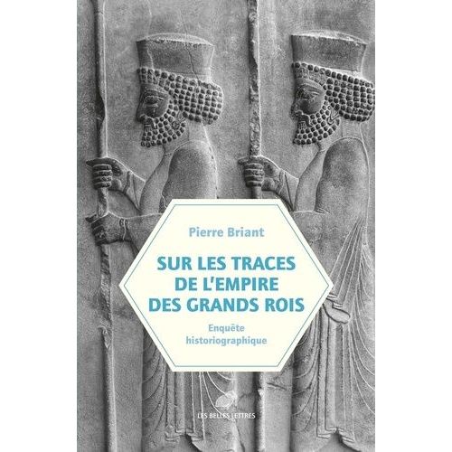 Sur Les Traces De L'empire Des Grands Rois - (Enquête Historiographique, 1931-2023)