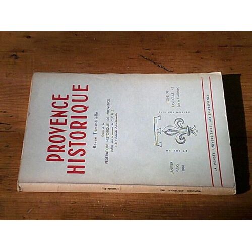 Revue Trimestrielle ""Provence Historique"" - Tome Xi Fascicule 43 (Janvier-Mars 1961)