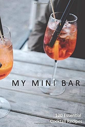 My Mini Bar: Blank Cocktail Recipe Notebook To Write In