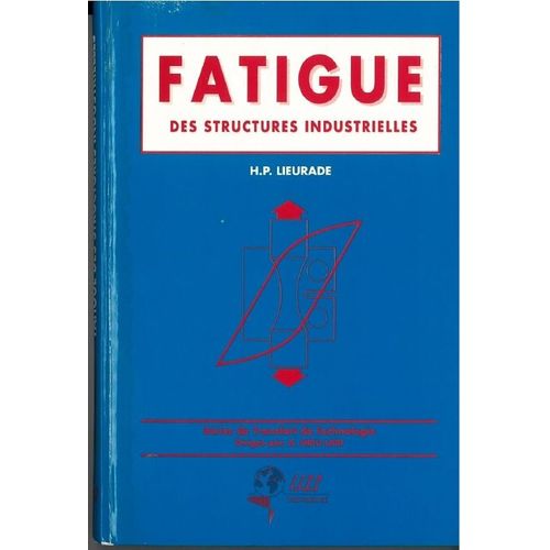 Fatigue Des Structures Industrielles (Séries De Transfert De Technologie)