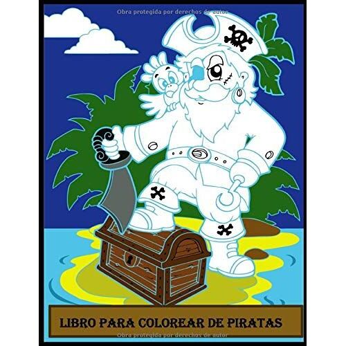 Libro Para Colorear De Piratas: Con Diversión Para Niños, Niñas, Niños, Adultos Y Cualquier Persona Que Ama A Los Piratas 4-8, 8-12, Diversión, Fácil,