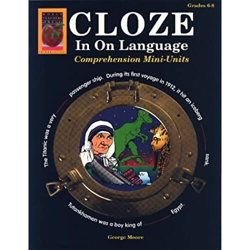 Cloze In On Language, Grades 6-8: Comprehension Mini-Units