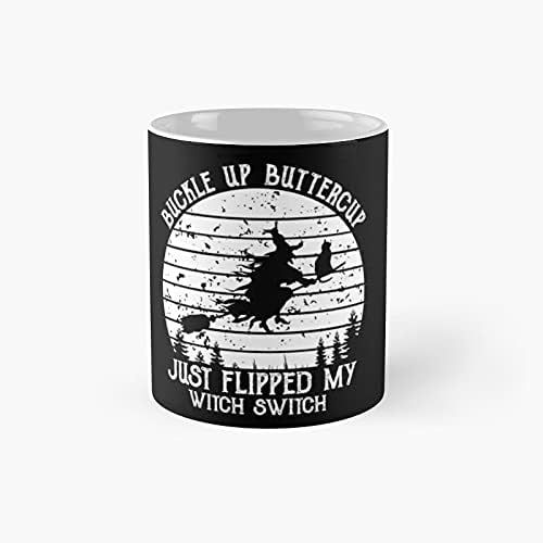 Buckle Up Buttercup You Just Flipped My Witch Switch Halloween 2021 Tasse Classique ? 11 Onces Pour Café, Thé, Tasse