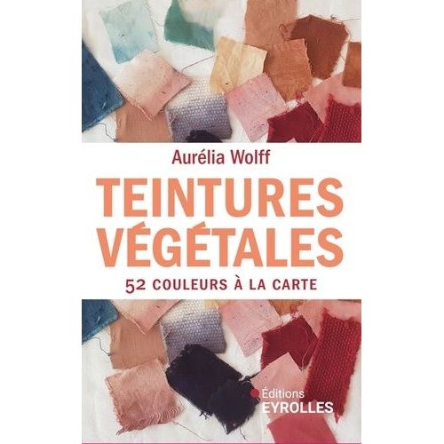 Teintures Végétales - 52 Couleurs À La Carte