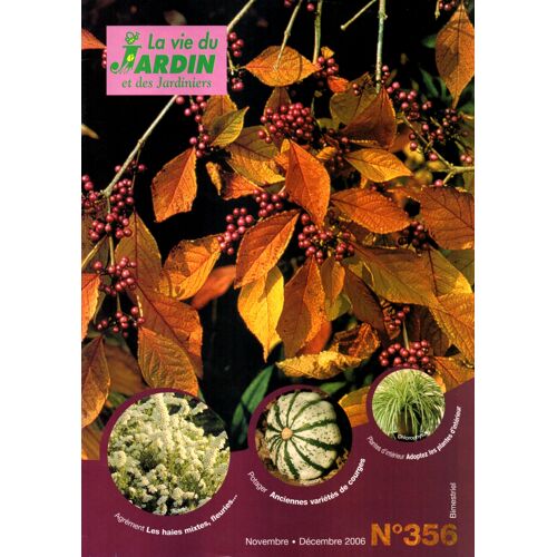 La Vie Du Jardin Et Des Jardiniers N° 356 - Novembre/Décembre 2006
