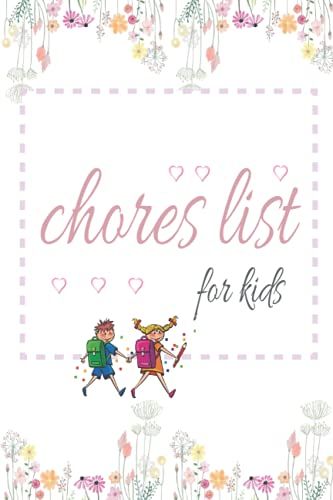 Chores List For Kids: Chore List Notebook | Journal Gift | 120 Pages | 6x9 | Matte | Flower Cover Lea Rose