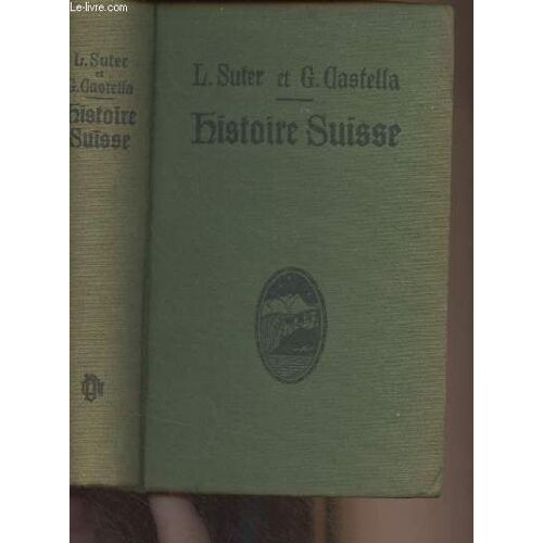 Histoire Suisse (3e Édition Revue Et Augmentée) Avec Un Supplément : Résumé D Histoire Suisse Pour Les Cours De Perfectionnement Et Pour Les Examens De Recrues