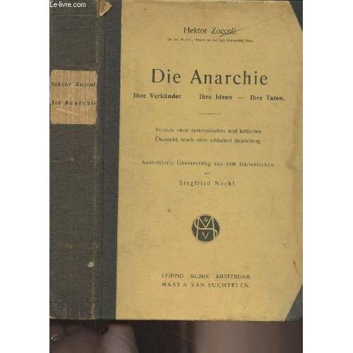 Die Anarchie (Ihre Verkünder - Ihre Ideen - Ihre Taten) - Versuch Einer Systematischen Und Kritischen Übersicht, Sowie Einer Ethischen Beurteilung