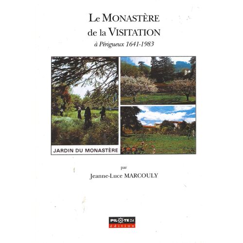 Le Monastère De La Visitation À Périgueux 1641-1983