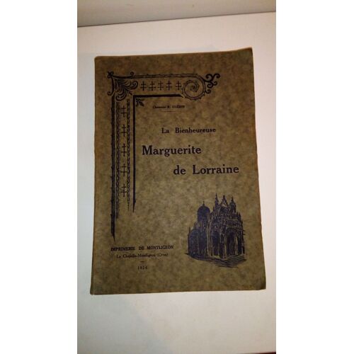 La Bienheureuse Marguerite De Lorraine, Aïeule D'Henri Iv, Duchesse D'Alençon Et Religieuse Clarisse.