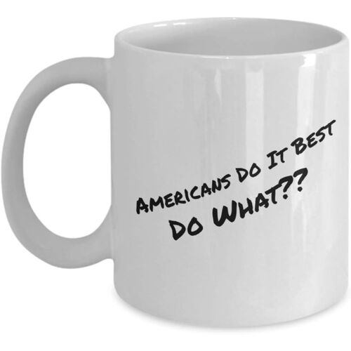 Les Américains Font Ce Qu'il Y A De Mieux. Que Font-Ils ? Tasses Et Mugs À Café Drôles