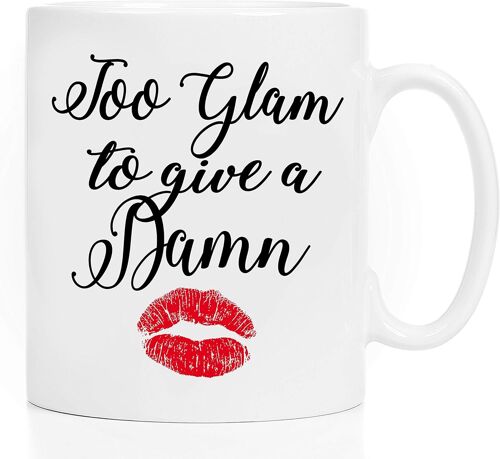 Trop Glamour Pour S'en Foutre - Tasse De 11 Oz