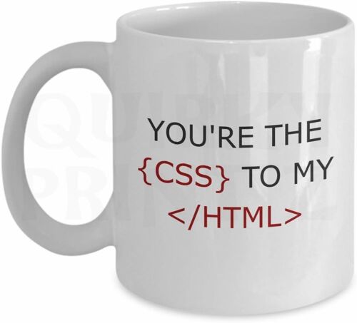 Nouveauté Vous Êtes Le Css À Mon Html Funny Gift Slogan Mug Sk02