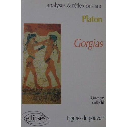 Platon, "Gorgias - Figures Du Pouvoir