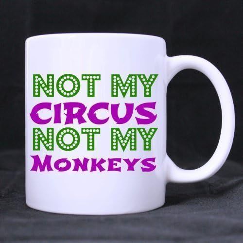 Tasse À Café En Céramique Blanche, 11oz, Pas Mon Cirque, Pas Mes Singes, Proverbe Polonais, Meilleur Choix