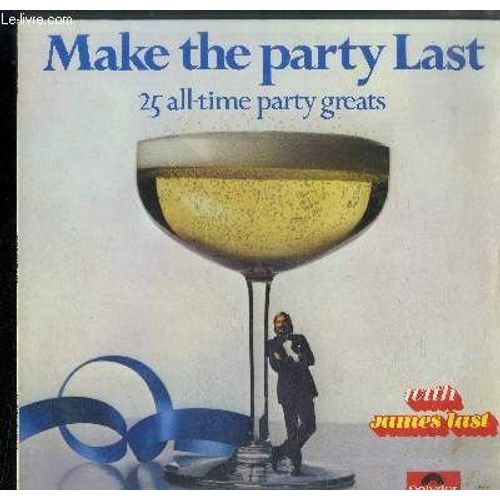 Disque Vinyle 33t : Make The Party Last - 25 All-Time Party Greats - Cracklin'rosie, Rose Garden, Knock Three Times, Banks Of The Ohio, Song Sung Blue, Tie A Yellow Ribbon Round The Ole Oak ...