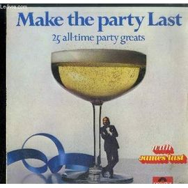Disque Vinyle 33t : Make The Party Last - 25 All-Time Party Greats - Cracklin'rosie, Rose Garden, Knock Three Times, Banks Of The Ohio, Song Sung Blue, Tie A Yellow Ribbon Round The Ole Oak ...