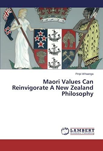 Maori Values Can Reinvigorate A New Zealand Philosophy