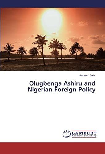 Olugbenga Ashiru And Nigerian Foreign Policy