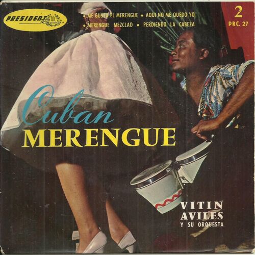 Vitin Aviles Y Su Orquesta : 2 - Cuban Merengue : Me Gusta El Merengue (Tito Rodriguez) - Merengue Mezclao (M. Lopez-Conquel) / Cuban Guaracha Aqui No Me Quedo Yo (H. F. Osuna) - Perdiendo La Cabeza
